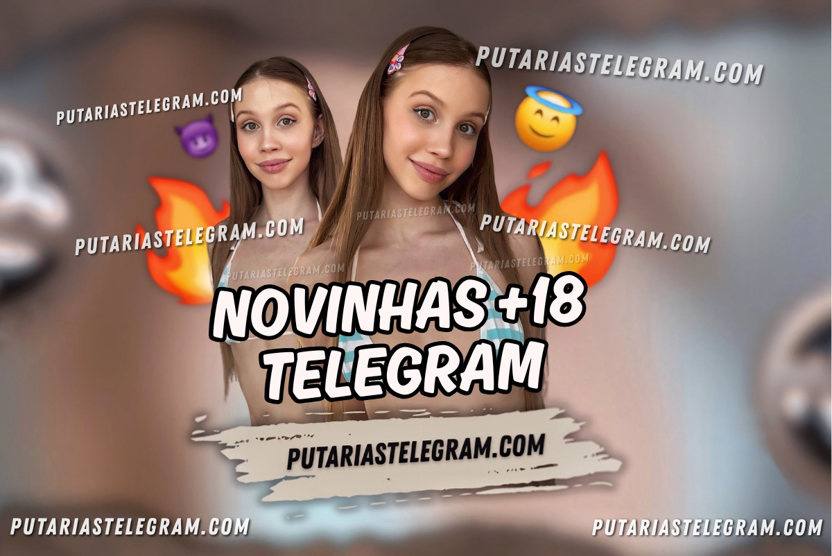 Novinhas no Telegram: Descubra os Grupos +18 Mais Quentes de 2025 (Atualizado!)