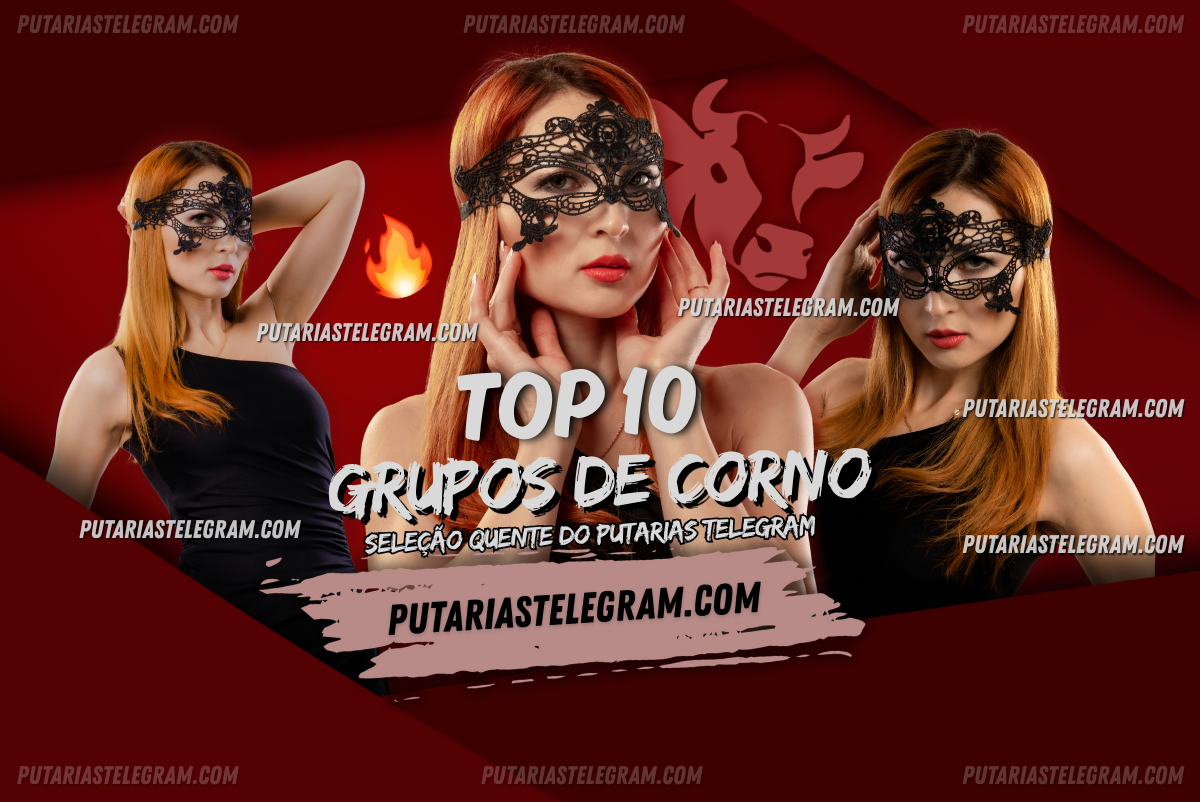 Grupos de Corno no Telegram 2025: Cuckold, Traições e Packs Exclusivos — Putaria Telegram